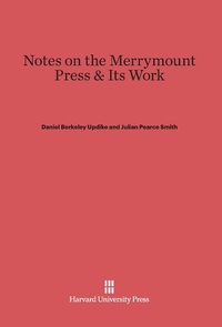 Enlarge image Cover: Notes on the Merrymount Press & Its Work - Harvard University Press