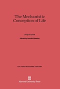 Cover: The Mechanistic Conception of Life - Harvard University Press