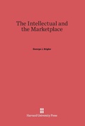 Cover: The Intellectual and the Marketplace - Harvard University Press