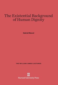 Enlarge image Cover: The Existential Background of Human Dignity - Harvard University Press