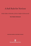 Cover: A Sufi Rule for Novices - Harvard University Press