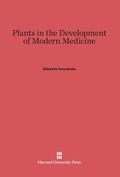 Cover: Plants in the Development of Modern Medicine - Harvard University Press