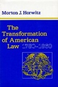 Cover: The Transformation of American Law, 1780-1860 - Harvard University Press