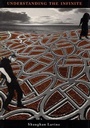 Cover: Understanding the Infinite - Harvard University Press