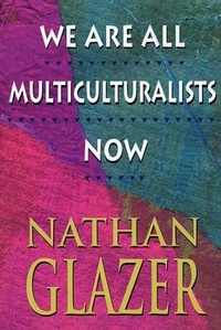 Enlarge image Cover: We Are All Multiculturalists Now - Harvard University Press