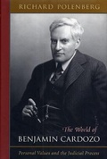 Cover: The World of Benjamin Cardozo - Harvard University Press