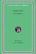 Cover: Lucian, Volume I - LOEB