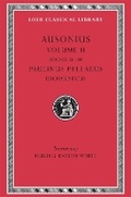 Cover: Ausonius, Volume II: Books 18-20. Paulinus Pellaeus: Eucharisticus - LOEB