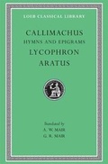 Cover: Hymns and Epigrams. Lycophron: Alexandra. Aratus: Phaenomena - LOEB