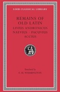 Cover: Remains of Old Latin: Livius Andronicus. Naevius. Pacuvius. Accius Volume II - Harvard University Press