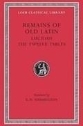 Cover: Remains of Old Latin, Volume III: Lucilius. The Twelve Tables - Harvard University Press