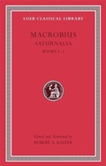 Cover: Saturnalia, Volume I - Harvard University Press