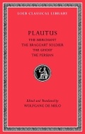Cover: The Merchant. The Braggart Soldier. The Ghost. The Persian - Loeb Classical Library