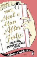 Cover: How to Meet a Man After Forty and Other Midlife Dilemmas Solved - Penguin Books Ltd