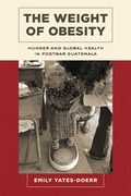 Cover: The Weight of Obesity - University of California Press