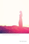 Cover: Adoring Christ - Adoring Christ Ministries
