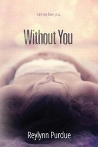 Enlarge image Cover: Without You - Reylynn Purdue