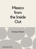 Cover: Mexico from the Inside Out - Phaidon Press Ltd