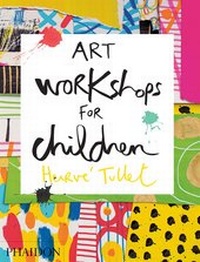 Abbildung von: Art Workshops for Children - Phaidon Press Ltd