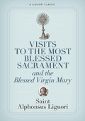 Cover: Visits to the Most Blessed Sacrament and the Blessed Virgin Mary - Liguori