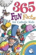 Cover: 365 Fun Facts for Catholic Kids - Liguori Publications