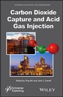 Cover: Carbon Dioxide Capture and Acid Gas Injection - Wiley-Scrivener