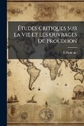 Cover: Etudes Critiques Sur La Vie Et Les Ouvrages de Proudhon - Nabu Press