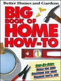 Cover: Big Book of Home How-To: Better Homes and Gardens - Meredith Books