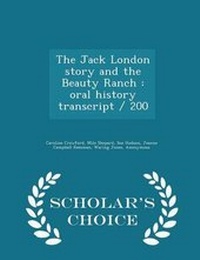 Enlarge image Cover: The Jack London Story and the Beauty Ranch - Scholar's Choice