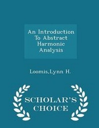 Enlarge image Cover: An Introduction to Abstract Harmonic Analysis - Scholar's Choice Edition - Scholar's Choice