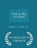 Cover: God Is My Co Pilot - Scholar's Choice Edition - Scholar's Choice