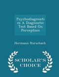 Cover: Psychodiagnostics a Diagnostic Test Based on Perception - Scholar's Choice Edition - Scholar's Choice