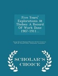 Cover: Five Years' Explorations at Thebes - Scholar's Choice