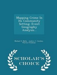 Enlarge image Cover: Mapping Crime in Its Community Setting - Scholar's Choice