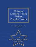Cover: Chinese Lessons from Other Peoples' Wars - War College Series - War College Series