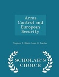Cover: Arms Control and European Security - Scholar's Choice Edition - Scholar's Choice