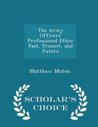 Abbildung von: The Army Officers' Professional Ethic - Scholar's Choice