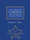 Cover: Glory Restored? the Implications of the 2008-2009 Gaza War in Times of Extended Conflict - War College Series - War College Series
