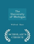 Cover: The University of Michigan - Scholar's Choice Edition - Scholar's Choice