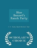 Cover: Blue Bonnet's Ranch Party - Scholar's Choice Edition - Scholar's Choice