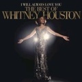 Cover: I Will Always Love You: The Best Of Whitney Housto - Sony Music Entertainment Germany GmbH / M&uuml;nchen