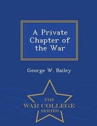 Enlarge image Cover: A Private Chapter of the War - War College Series - War College Series