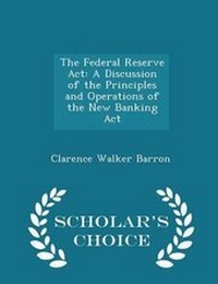 Enlarge image Cover: The Federal Reserve ACT - Scholar's Choice