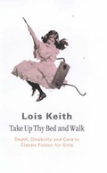 Cover: Take Up Thy Bed and Walk - The Women's Press Ltd