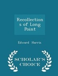 Cover: Recollections of Long Point - Scholar's Choice Edition - Scholar's Choice