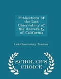 Cover: Publications of the Lick Observatory of the University of California - Scholar's Choice Edition - Scholar's Choice