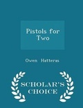 Cover: Pistols for Two - Scholar's Choice Edition - Scholar's Choice