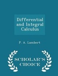 Cover: Differential and Integral Calculus - Scholar's Choice Edition - Scholar's Choice