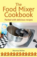 Cover: The Food Mixer Cookbook - How To Books Ltd