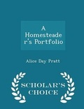 Cover: A Homesteader's Portfolio - Scholar's Choice Edition - Scholar's Choice